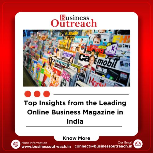 Top Insights From The Leading Online Business Magazine In India